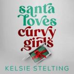 Santa Loves Curvy Girls, Kelsie Stelting