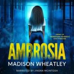 Ambrosia, Madison Wheatley