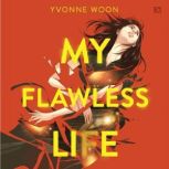 My Flawless Life, Yvonne Woon