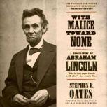 With Malice Toward None A Biography of Abraham Lincoln, Stephen B. Oates