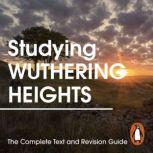 Studying Wuthering Heights The Compl..., Emily Bronte
