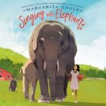 Singing with Elephants, Margarita Engle