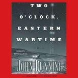 Two O'Clock, Eastern Wartime, John Dunning