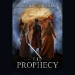 The Prophecy, Karen MacLeodWilkie