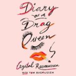 Diary of a Drag Queen, Crystal Rasmussen