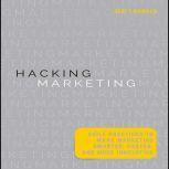 Hacking Marketing Agile Practices to Make Marketing Smarter, Faster, and More Innovative, Scott Brinker