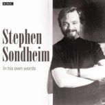 Stephen Sondheim In His Own Words, Stephen Sondheim