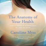 The Anatomy of Your Health, Caroline Myss