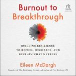 Burnout to Breakthrough, Eileen McDargh