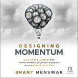 Designing Momentum, Brant Menswar