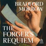 The Forgers Requiem, Bradford Morrow