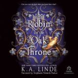 The Robin on the Oak Throne, K. A. Linde