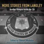 More Stories from Langley Another Glimpse inside the CIA, Edward Micklous