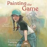 Painting the Game, Patricia MacLachlan