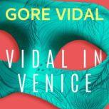 Vidal in Venice, Gore Vidal