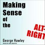 Making Sense of the AltRight, George Hawley