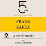 Franz Kafka A short biography, 5 Minutes
