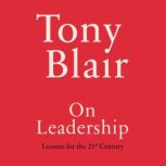 On Leadership, Tony Blair