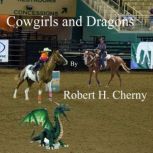 Cowgirls and Dragons, Robert H Cherny
