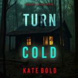Turn Cold A Morgan Reid FBI Suspense..., Kate Bold