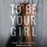 To Be Your Girl, Rae Kennedy