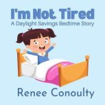 Im Not Tired, Renee Conoulty
