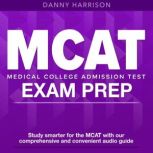 MCAT Exam Prep, Danny Harrison