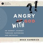 Angry with God, Brad Hambrick