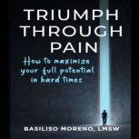 TriumphThroughPain, Basiliso Moreno, LMSW