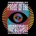 Proof of the Impossible, Jeremy Heffner M.D.