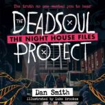 The Night House Files, Dan Smith