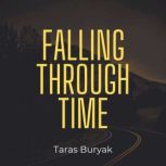 Falling Through Time, Taras Buryak