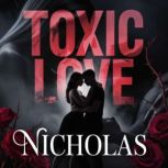 Toxic Love, NICHOLAS