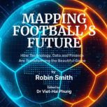 Mapping Footballs Future, Robin Smith