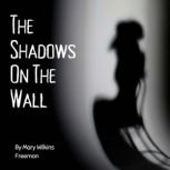 The Shadows on the Wall, Mary Wilkins Freeman