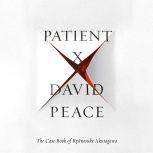 Patient X, David Peace