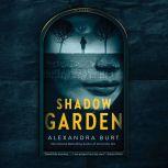 Shadow Garden, Alexandra Burt