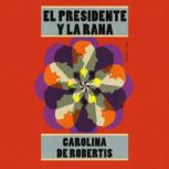 El presidente y la rana, Carolina de Robertis