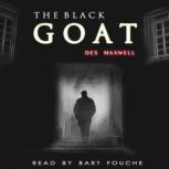 The Black Goat, Des Maxwell