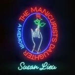 The Manicurists Daughter, Susan Lieu