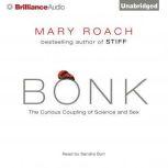 Bonk The Curious Coupling of Science and Sex, Mary Roach