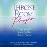 Throne Room Prayer, Brian Simmons