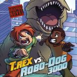 T. Rex vs RoboDog 3000, Scott Nickel