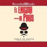 Enigma de Paris, El, Pablo De Santis