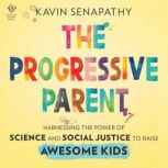The Progressive Parent, Kavin Senapathy