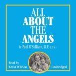 All About the Angels, Fr. Paul OSullivan, O.P., E.D.M.