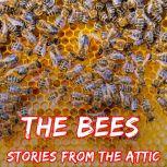 The Bees, Stories From The Attic