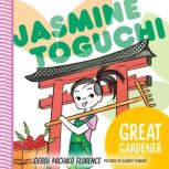Jasmine Toguchi  Great Gardner, Debbi Michiko Florence