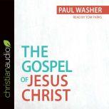 Gospel of Jesus Christ, Paul Washer