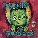 A Valentine for Frankenstein, Leslie Kimmelman